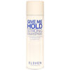 Eleven Australia Give Me Hold Strong Hairspray 300 g