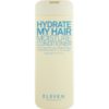 Eleven Australia Hydrate My Hair Conditioner 300 ml